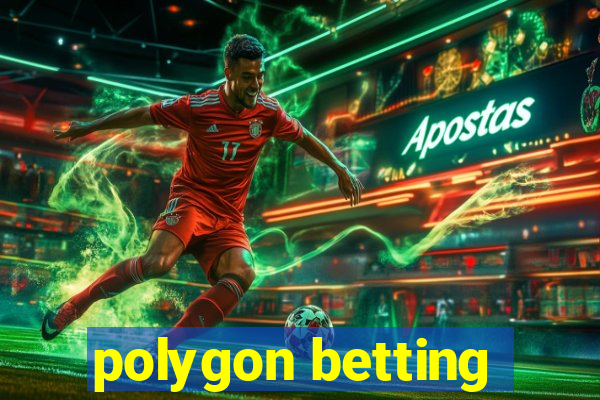 polygon betting